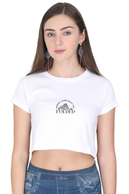 NOBODY CARES WHAT YOU FOLDED | PREMIUM CROP TOP